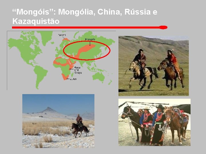 “Mongóis”: Mongólia, China, Rússia e Kazaquistão 