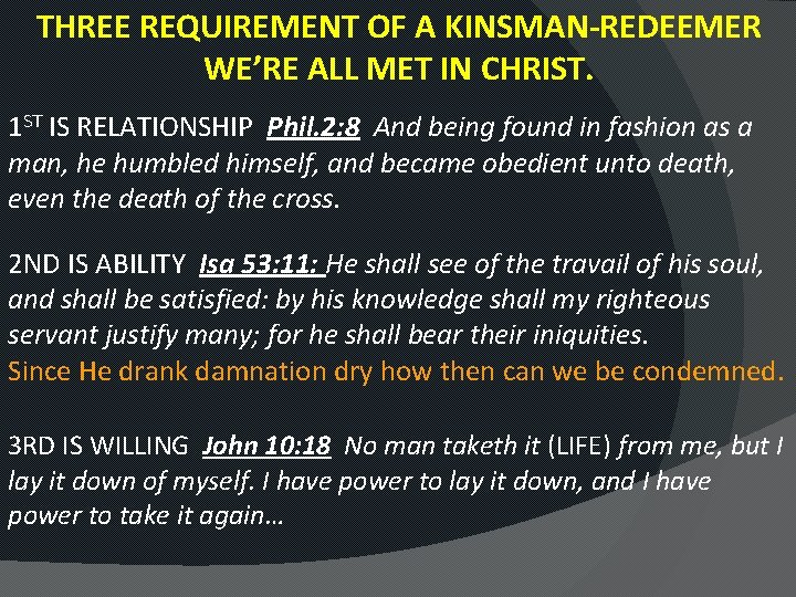 THREE REQUIREMENT OF A KINSMAN-REDEEMER WE’RE ALL MET IN CHRIST. 1 ST IS RELATIONSHIP