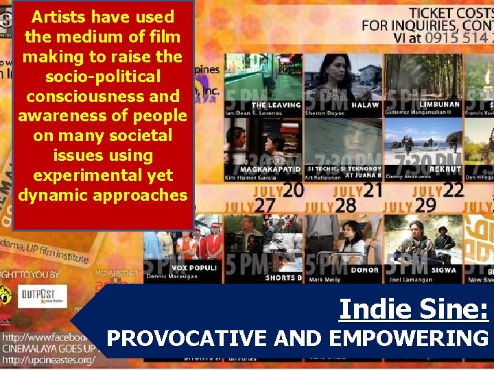 Artists have used the medium of film making to raise the socio-political consciousness and