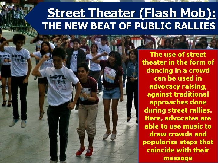Street Theater (Flash Mob): THE NEW BEAT OF PUBLIC RALLIES The use of street