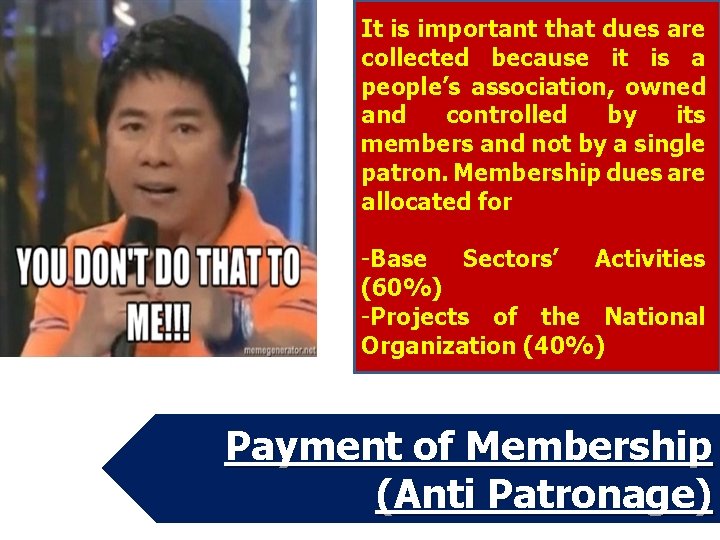 It is important that dues are collected because it is a people’s association, owned