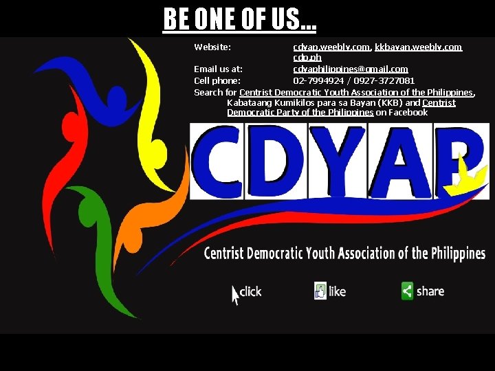 BE ONE OF US… Website: cdyap. weebly. com, kkbayan. weebly. com cdp. ph Email