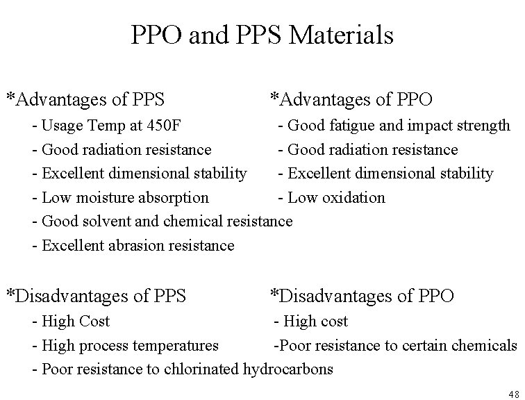 PPO and PPS Materials *Advantages of PPS *Advantages of PPO - Usage Temp at