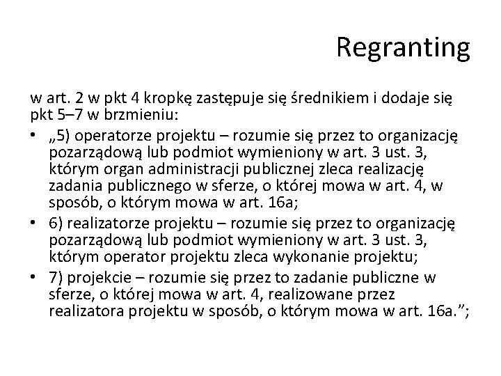 Regranting w art. 2 w pkt 4 kropkę zastępuje się średnikiem i dodaje się