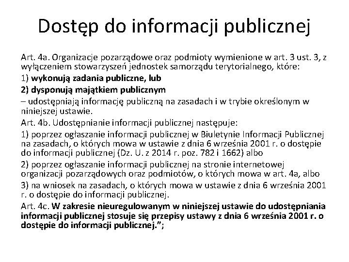 Dostęp do informacji publicznej Art. 4 a. Organizacje pozarządowe oraz podmioty wymienione w art.
