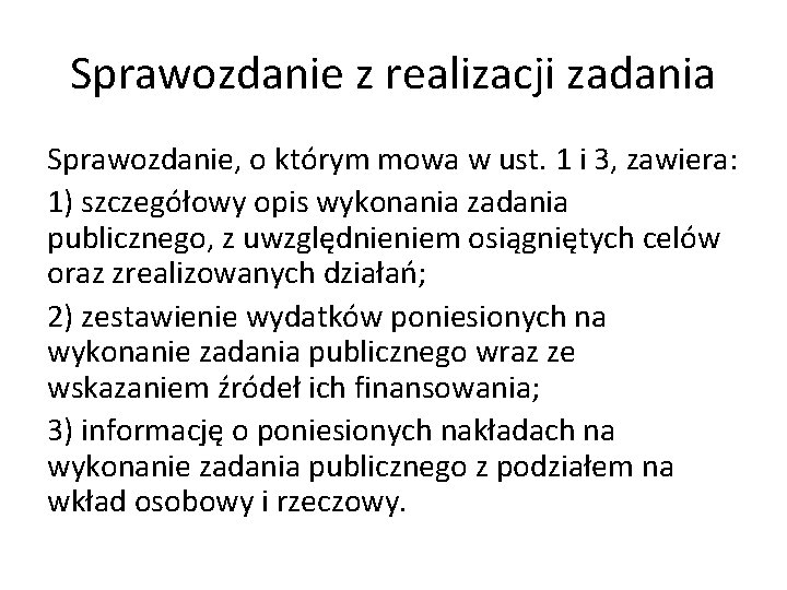 Sprawozdanie z realizacji zadania Sprawozdanie, o którym mowa w ust. 1 i 3, zawiera: