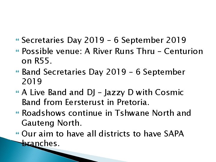  Secretaries Day 2019 – 6 September 2019 Possible venue: A River Runs Thru