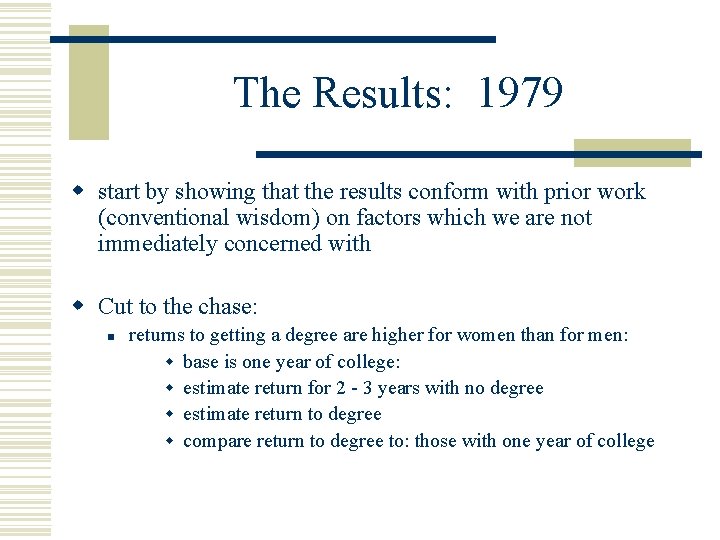 The Results: 1979 w start by showing that the results conform with prior work