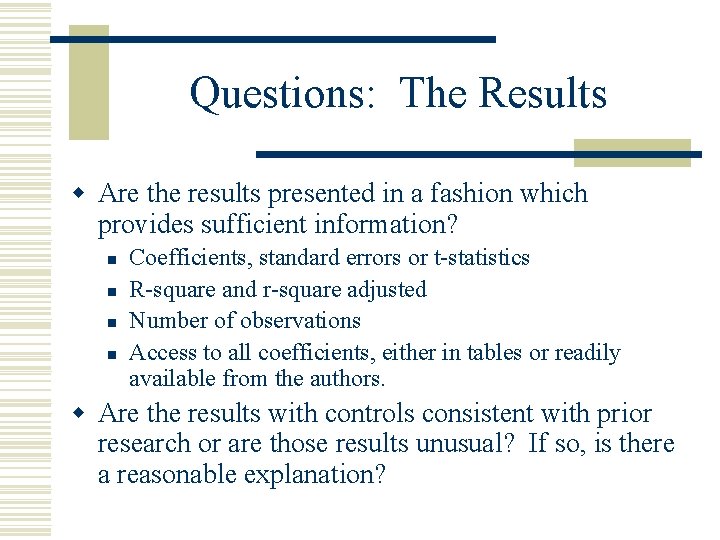 Questions: The Results w Are the results presented in a fashion which provides sufficient