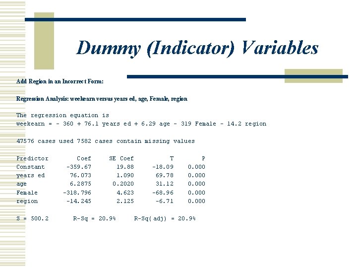 Dummy (Indicator) Variables Add Region in an Incorrect Form: Regression Analysis: weekearn versus years
