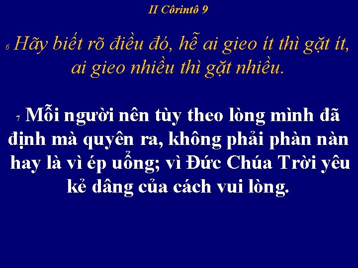 II Côrintô 9 6 Hãy biết rõ điều đó, hễ ai gieo ít thì