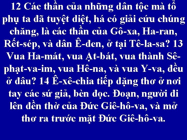 12 Các thần của những dân tộc mà tổ phụ ta đã tuyệt diệt,