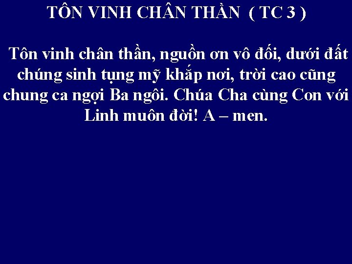 TÔN VINH CH N THẦN ( TC 3 ) Tôn vinh chân thần, nguồn