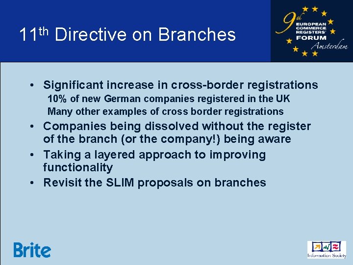 11 th Directive on Branches • Significant increase in cross-border registrations 10% of new