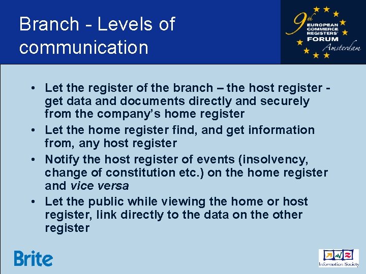 Branch - Levels of communication • Let the register of the branch – the