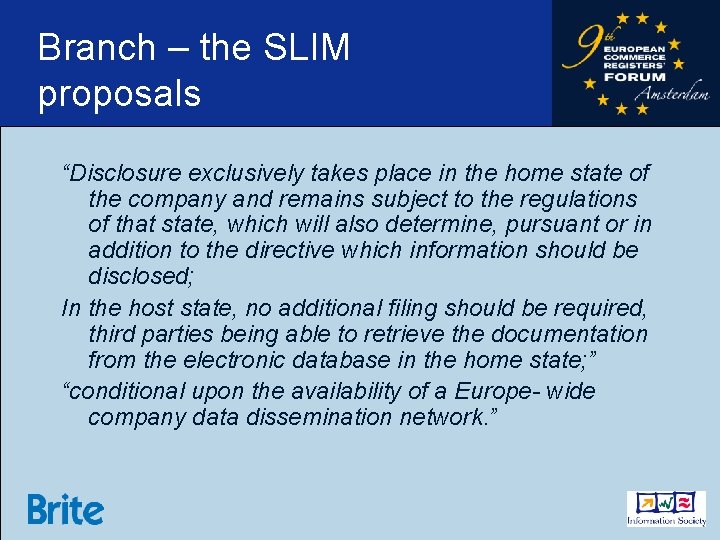 Branch – the SLIM proposals “Disclosure exclusively takes place in the home state of