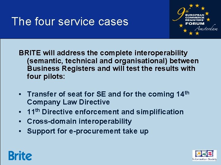 The four service cases BRITE will address the complete interoperability (semantic, technical and organisational)