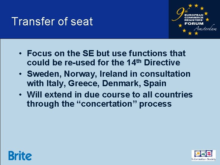 Transfer of seat • Focus on the SE but use functions that could be