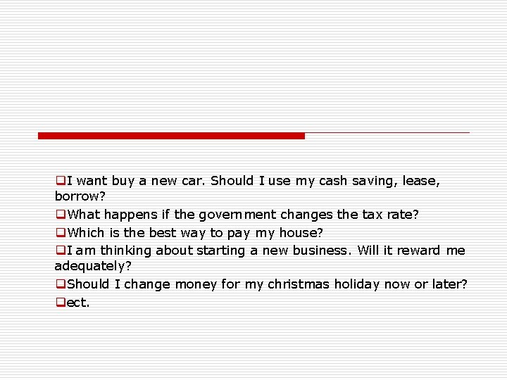 q. I want buy a new car. Should I use my cash saving, lease,