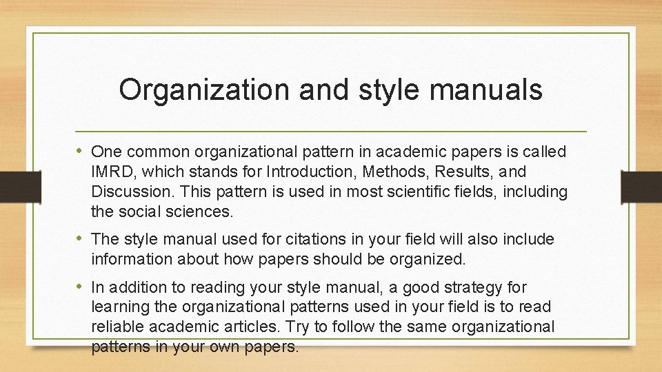 Organization and style manuals • One common organizational pattern in academic papers is called