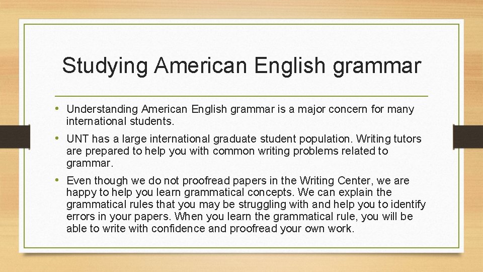 Studying American English grammar • Understanding American English grammar is a major concern for