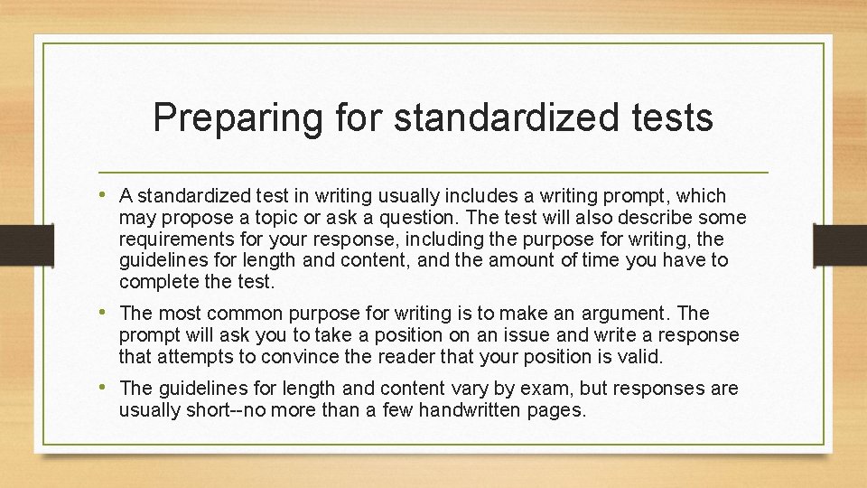 Preparing for standardized tests • A standardized test in writing usually includes a writing