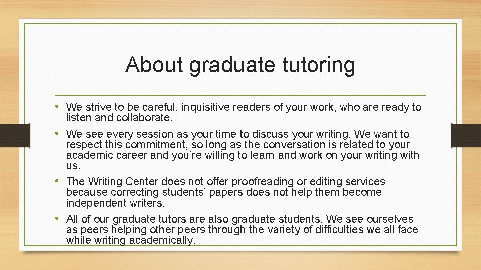 About graduate tutoring • We strive to be careful, inquisitive readers of your work,