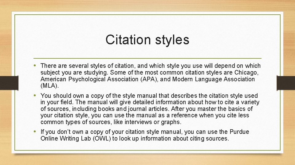 Citation styles • There are several styles of citation, and which style you use