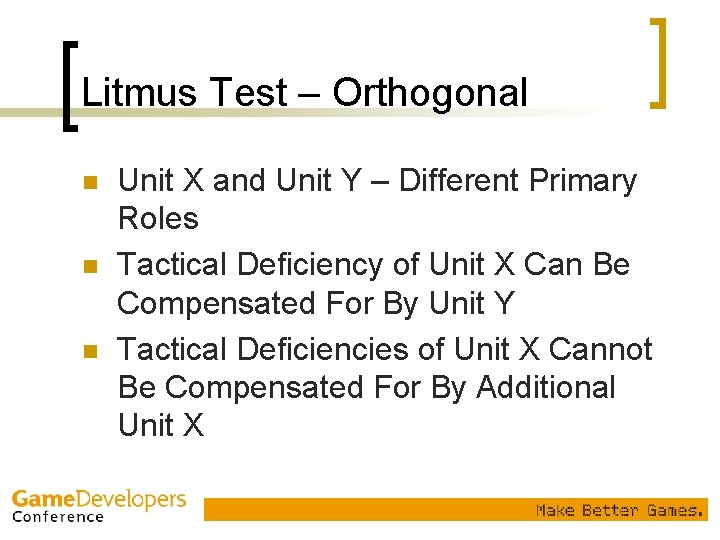 Litmus Test – Orthogonal n n n Unit X and Unit Y – Different