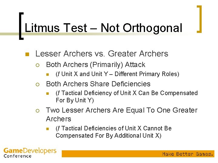 Litmus Test – Not Orthogonal n Lesser Archers vs. Greater Archers ¡ Both Archers Litmus Test – Not Orthogonal n Lesser Archers vs. Greater Archers ¡ Both Archers