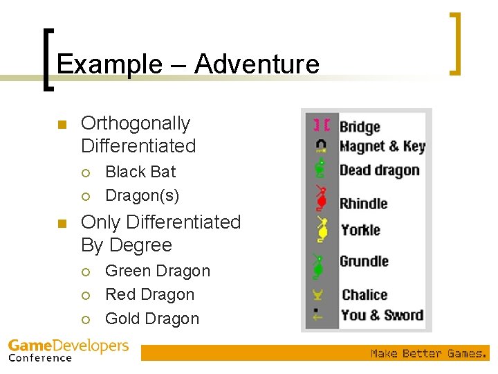 Example – Adventure n Orthogonally Differentiated ¡ ¡ n Black Bat Dragon(s) Only Differentiated