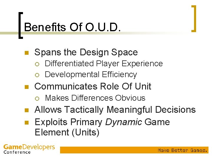 Benefits Of O. U. D. n Spans the Design Space ¡ ¡ n Communicates