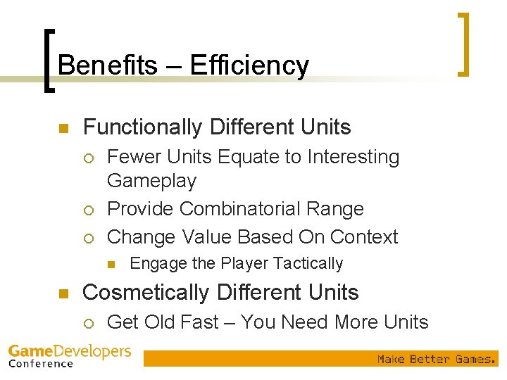 Benefits – Efficiency n Functionally Different Units ¡ ¡ ¡ Fewer Units Equate to