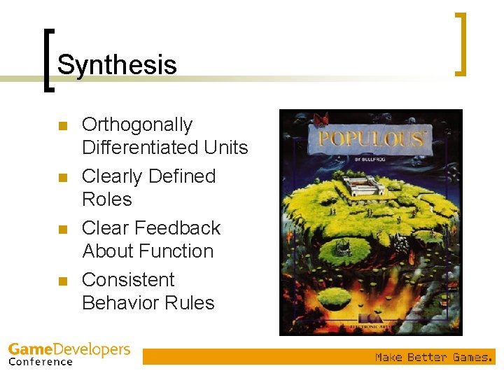 Synthesis n n Orthogonally Differentiated Units Clearly Defined Roles Clear Feedback About Function Consistent