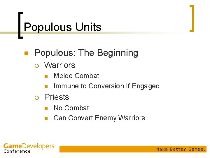 Populous Units n Populous: The Beginning ¡ Warriors n n ¡ Melee Combat Immune