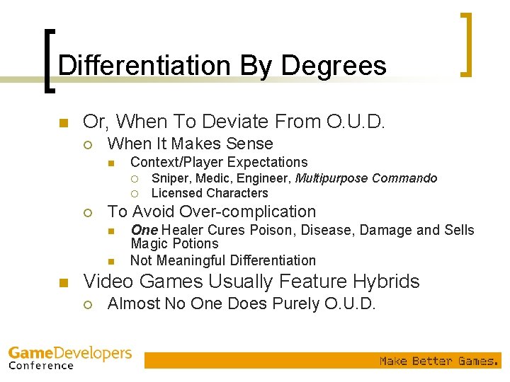 Differentiation By Degrees n Or, When To Deviate From O. U. D. ¡ When