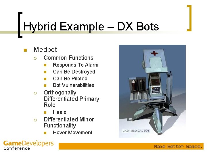 Hybrid Example – DX Bots n Medbot ¡ Common Functions n n ¡ Orthogonally