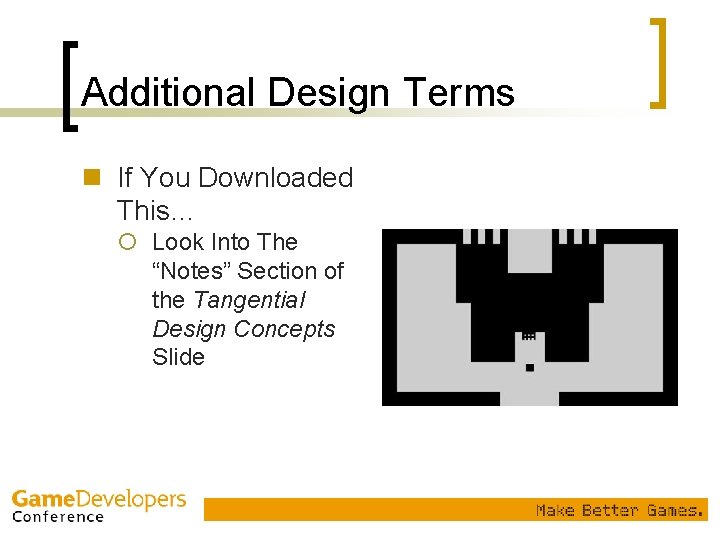 Additional Design Terms n If You Downloaded This… ¡ Look Into The “Notes” Section