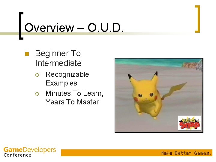 Overview – O. U. D. n Beginner To Intermediate ¡ ¡ Recognizable Examples Minutes