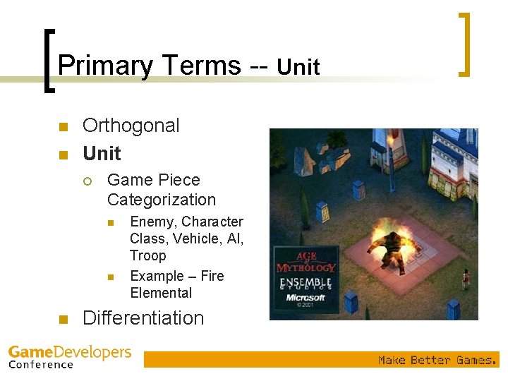 Primary Terms -- Unit n n Orthogonal Unit ¡ Game Piece Categorization n Enemy,