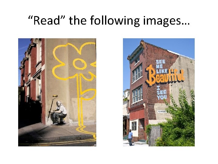 “Read” the following images… 