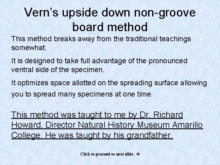 Vern’s upside down non-groove board method This method breaks away from the traditional teachings