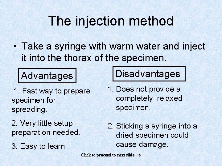 The injection method • Take a syringe with warm water and inject it into