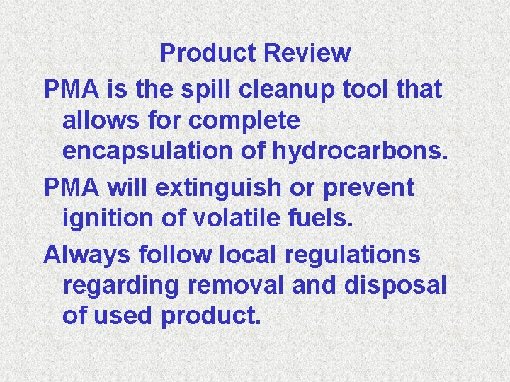 Product Review PMA is the spill cleanup tool that allows for complete encapsulation of