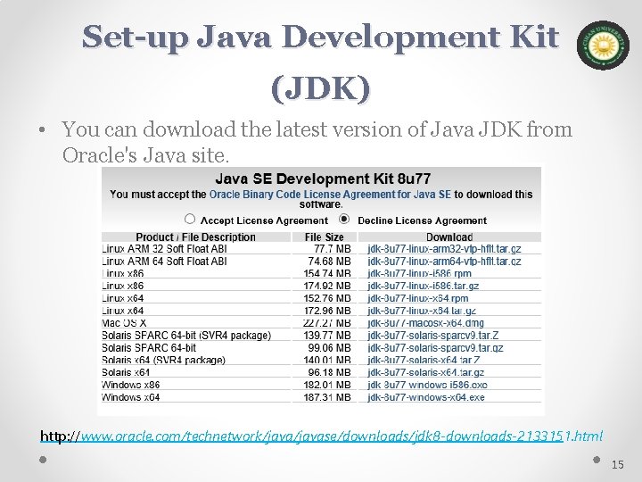 Set-up Java Development Kit (JDK) • You can download the latest version of Java