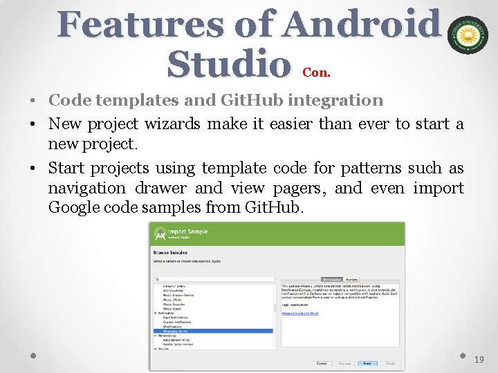 Features of Android Studio Con. • Code templates and Git. Hub integration • New