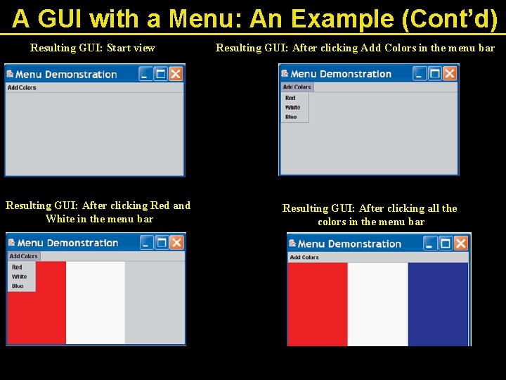 A GUI with a Menu: An Example (Cont’d) Resulting GUI: Start view Resulting GUI: