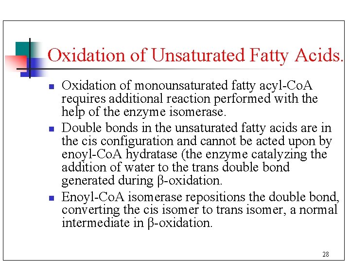 Oxidation of Unsaturated Fatty Acids. n n n Oxidation of monounsaturated fatty acyl-Co. A