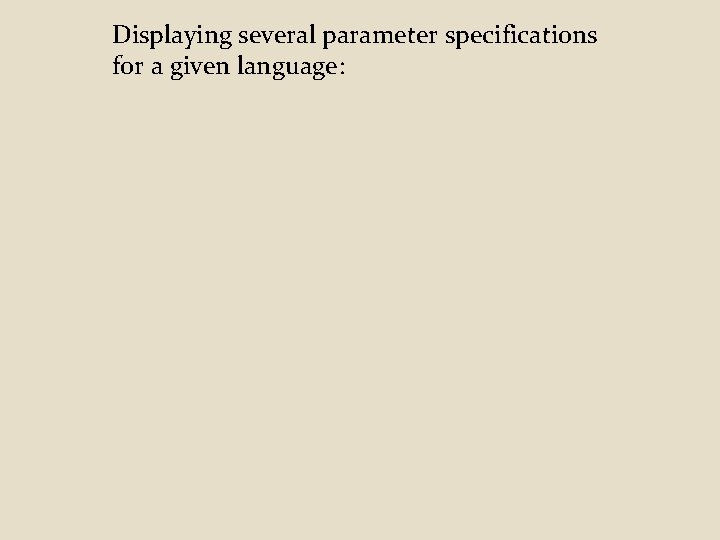 Displaying several parameter specifications for a given language: 