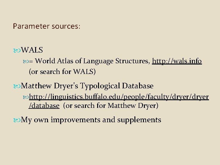 Parameter sources: WALS = World Atlas of Language Structures, http: //wals. info (or search